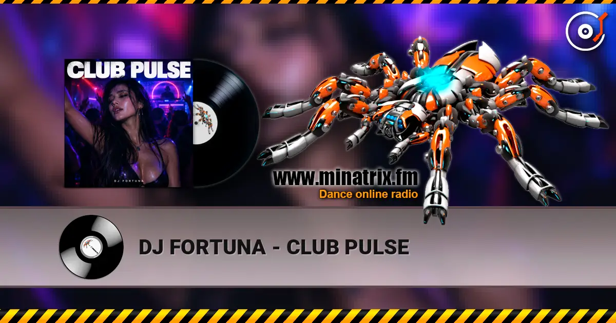 DJ FORTUNA - CLUB PULSE online in hoher Qualität hören | Minatrix.FM