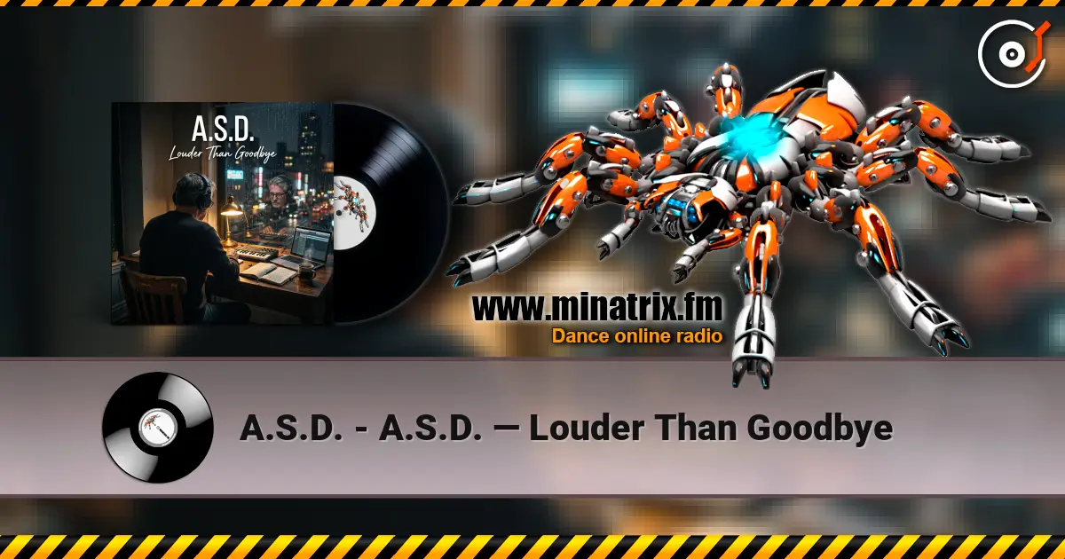 A.S.D. - A.S.D. — Louder Than Goodbye online in hoher Qualität hören | Minatrix.FM