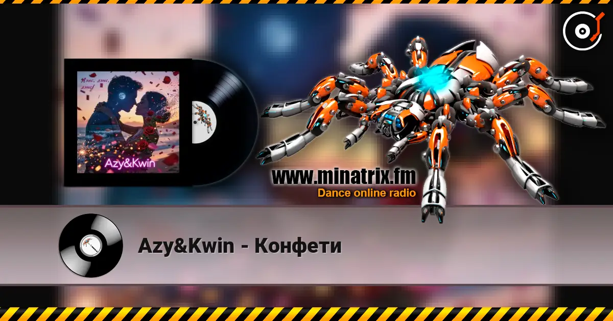 Azy&Kwin - Конфети online in hoher Qualität hören | Minatrix.FM