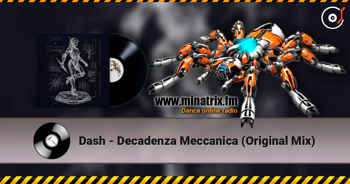 Dash - Decadenza Meccanica (Original Mix) online in hoher Qualität hören | Minatrix.FM