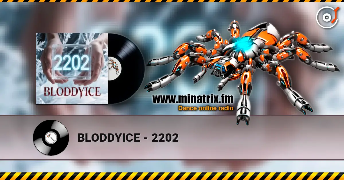 BLODDYICE - 2202 online in hoher Qualität hören | Minatrix.FM