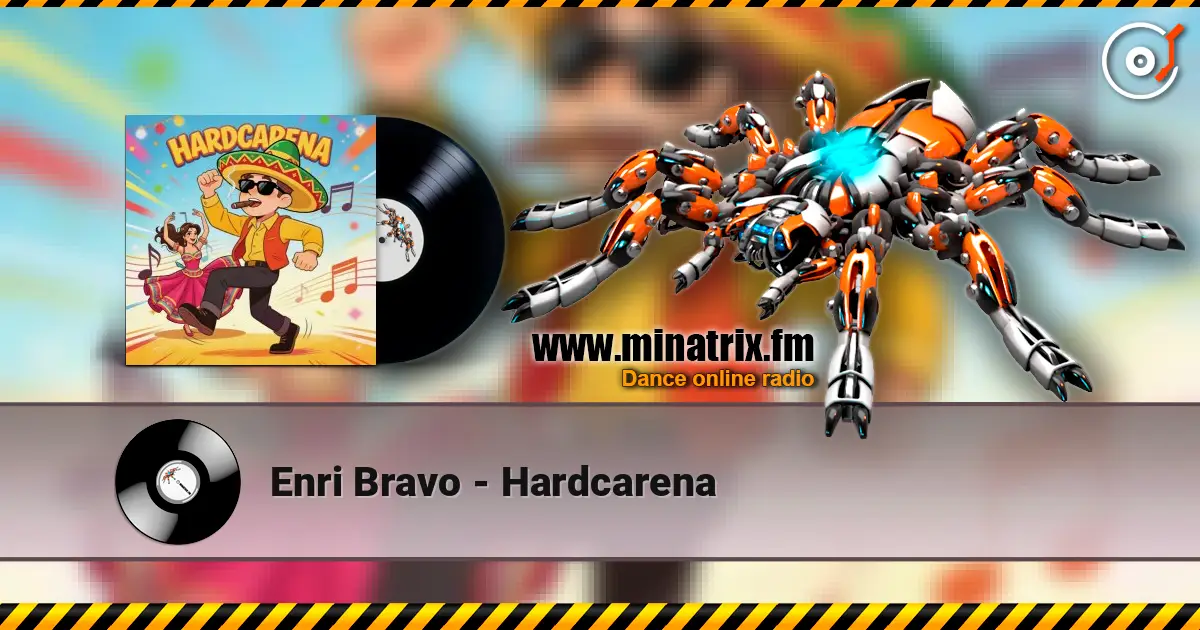 Enri Bravo - Hardcarena online in hoher Qualität hören | Minatrix.FM