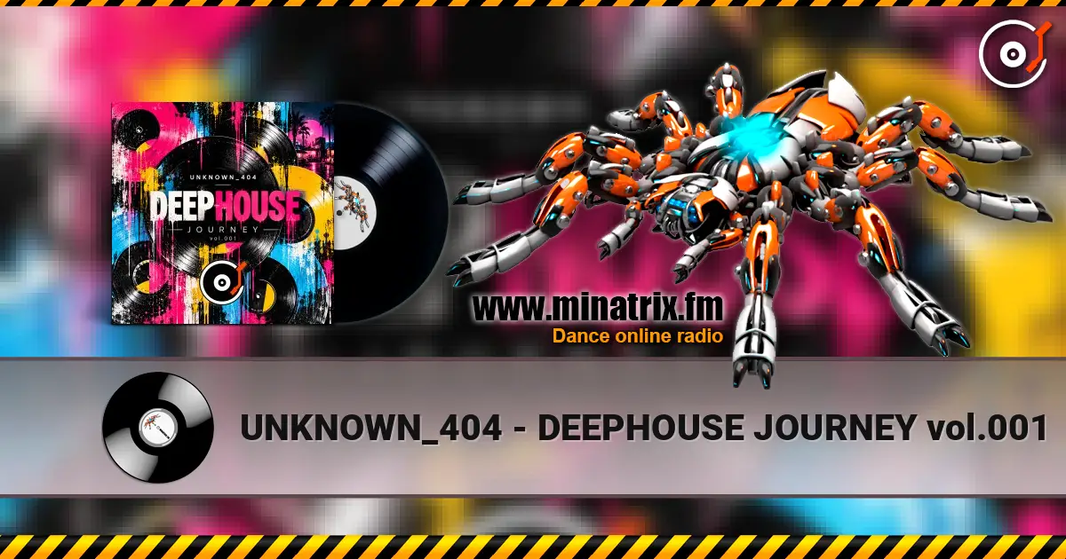 UNKNOWN_404 - DEEPHOUSE JOURNEY vol.001 online in hoher Qualität hören | Minatrix.FM