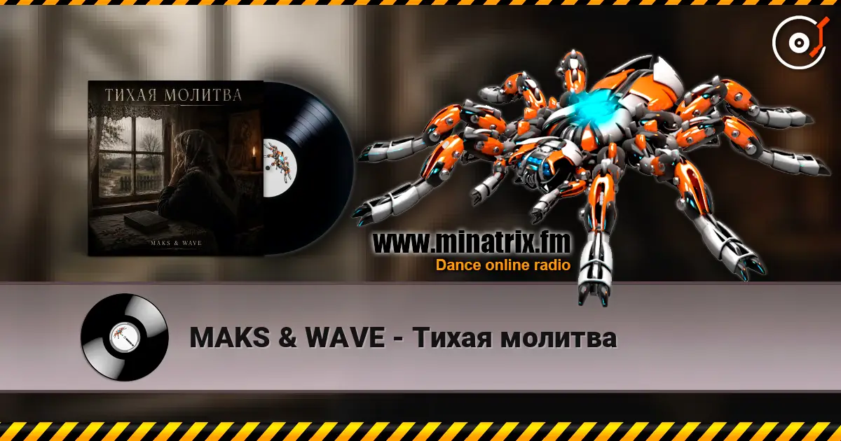MAKS & WAVE - Тихая молитва online in hoher Qualität hören | Minatrix.FM