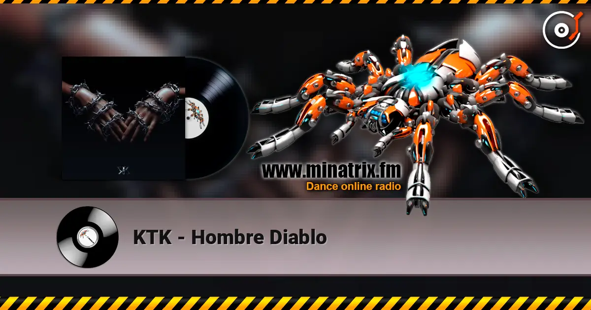 KTK - Hombre Diablo online in hoher Qualität hören | Minatrix.FM