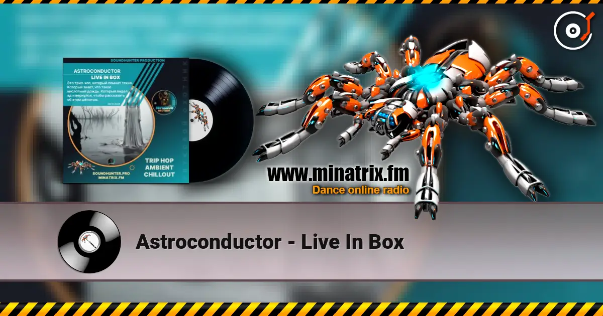 Astroconductor - Live In Box online in hoher Qualität hören | Minatrix.FM
