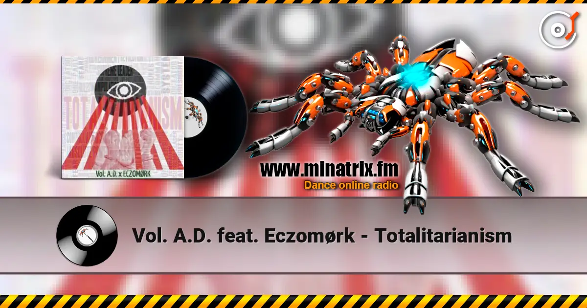 Vol. A.D. feat. Eczomørk - Totalitarianism online in hoher Qualität hören | Minatrix.FM