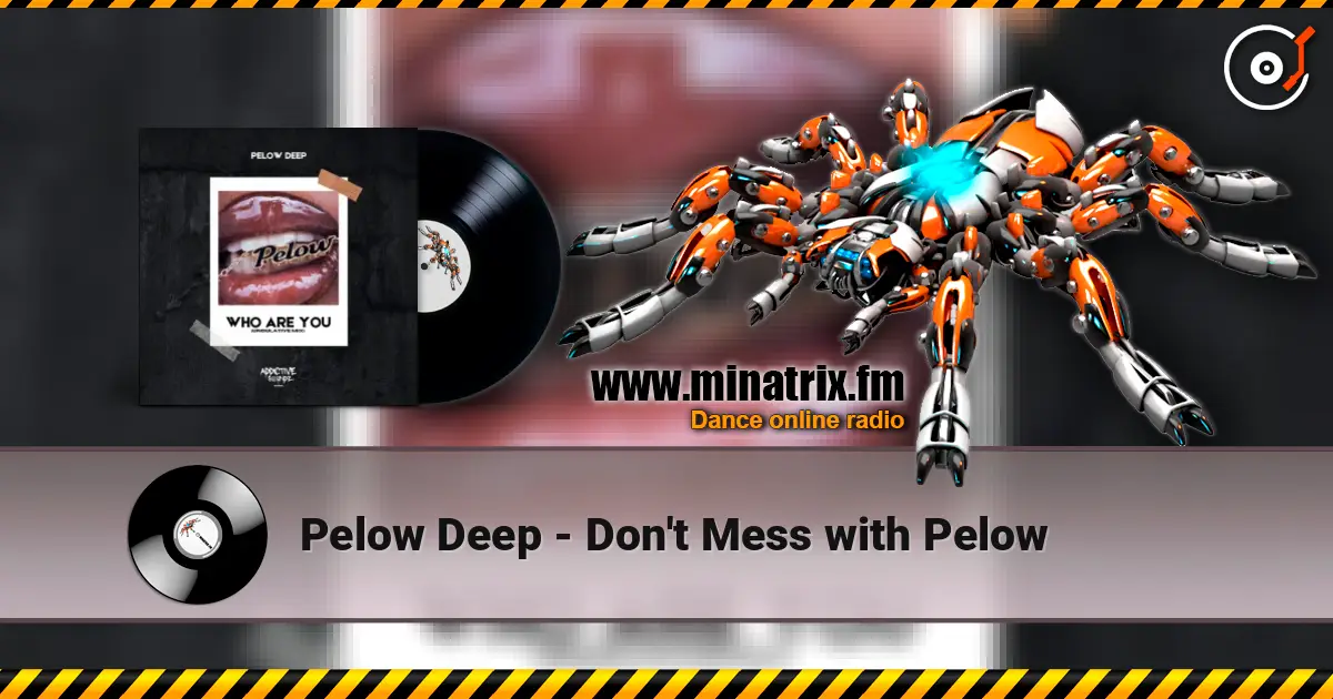 Pelow Deep - Don't Mess with Pelow online in hoher Qualität hören | Minatrix.FM