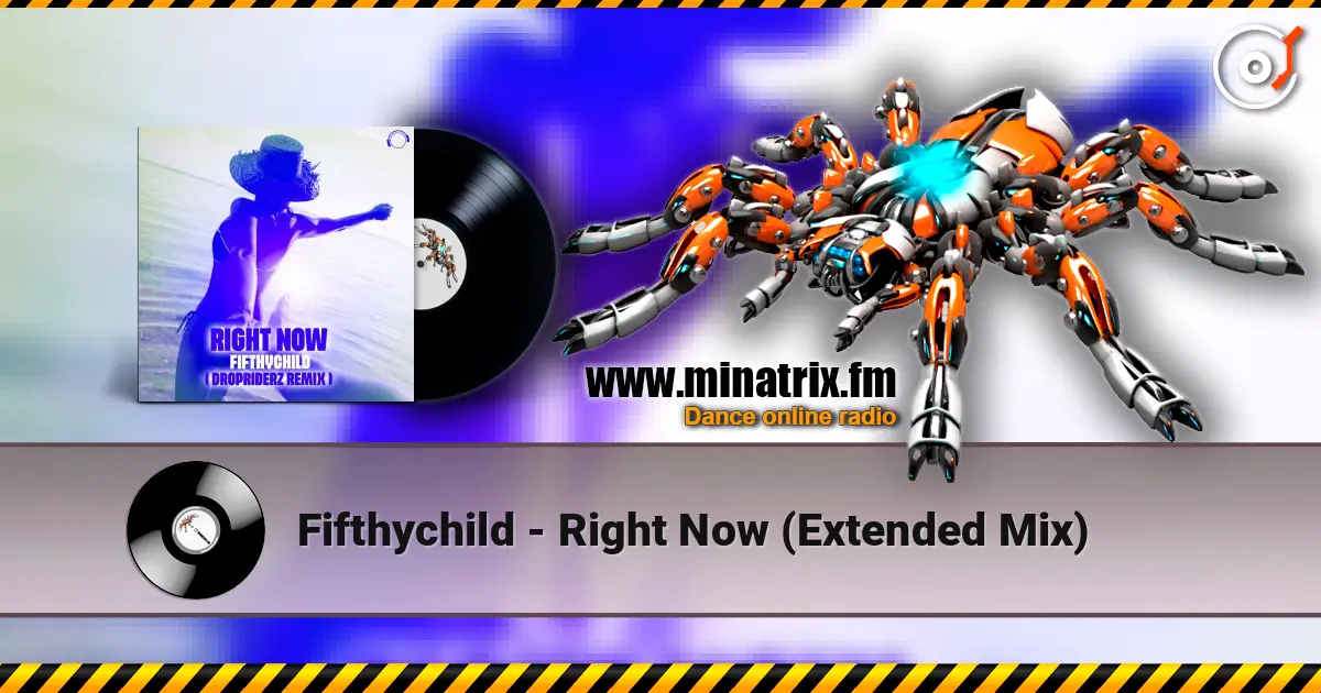 Fifthychild - Right Now (Extended Mix) online in hoher Qualität hören | Minatrix.FM