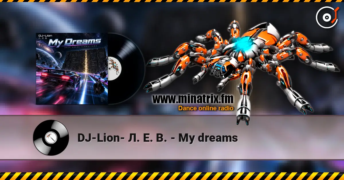 DJ-Lion- Л. Е. В. - My dreams online in hoher Qualität hören | Minatrix.FM