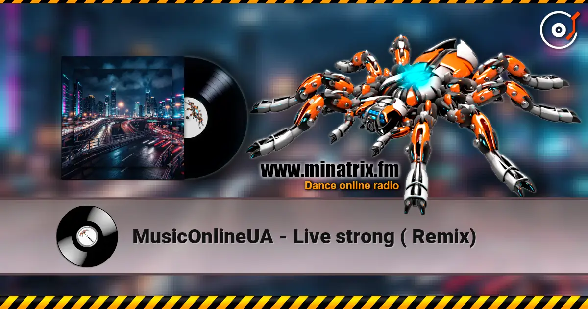 MusicOnlineUA - Live strong ( Remix) online in hoher Qualität hören | Minatrix.FM