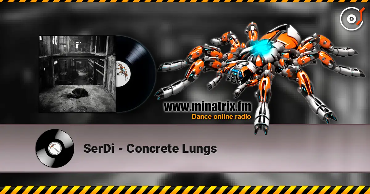 SerDi - Concrete Lungs online in hoher Qualität hören | Minatrix.FM
