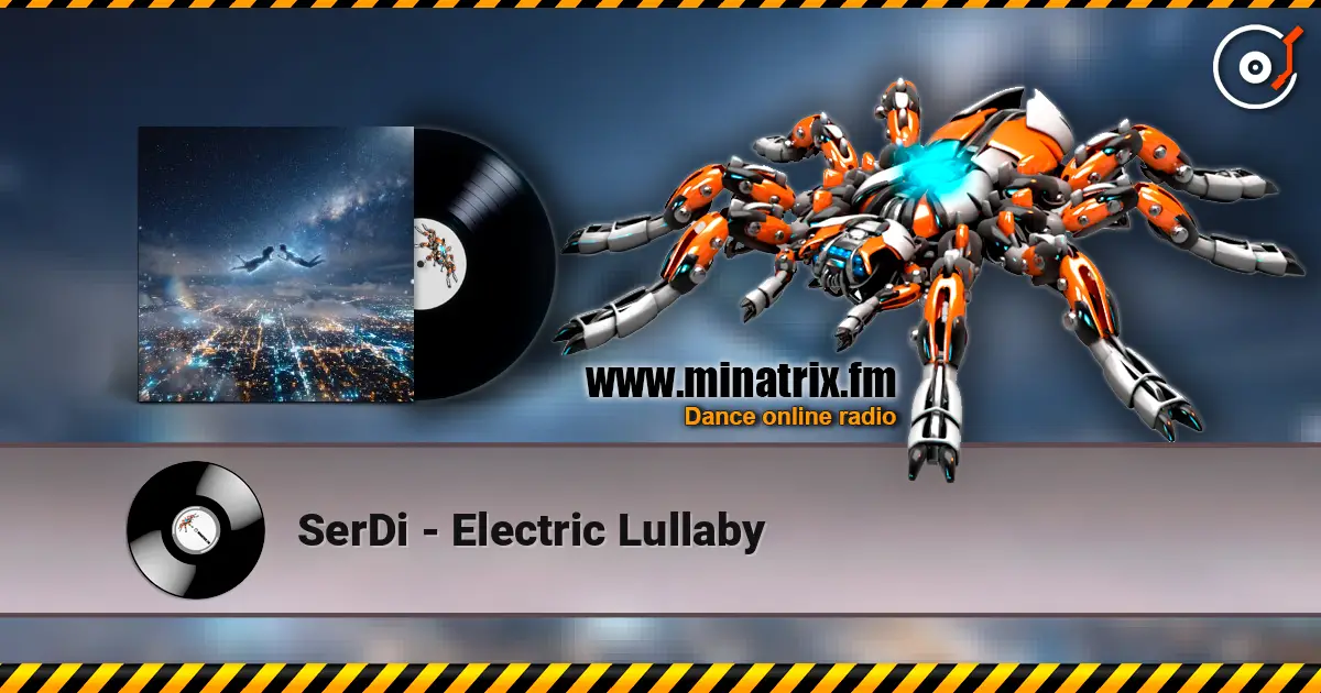 SerDi - Electric Lullaby online in hoher Qualität hören | Minatrix.FM