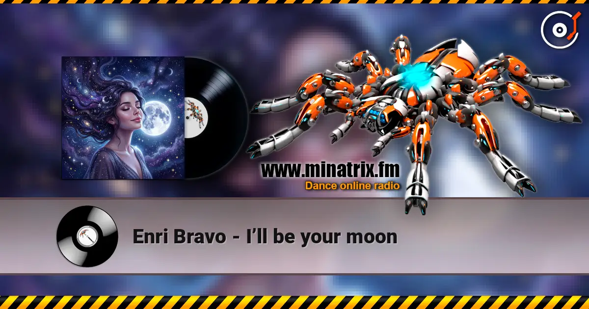 Enri Bravo - I’ll be your moon online in hoher Qualität hören | Minatrix.FM
