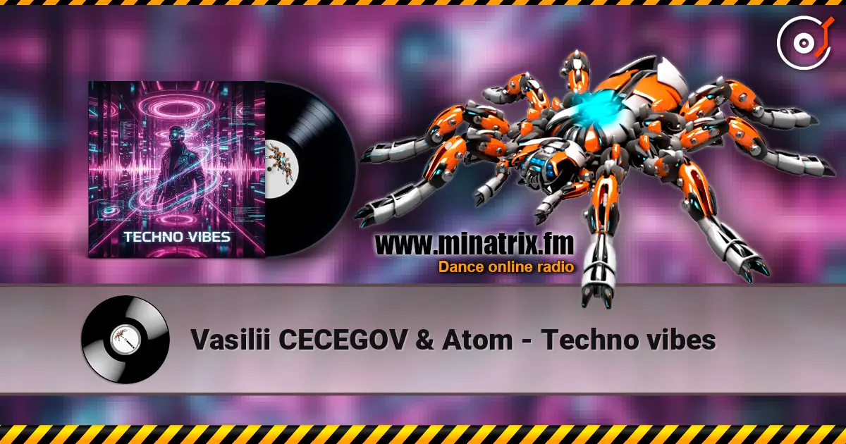 Vasilii CECEGOV & Atom - Techno vibes online in hoher Qualität hören | Minatrix.FM