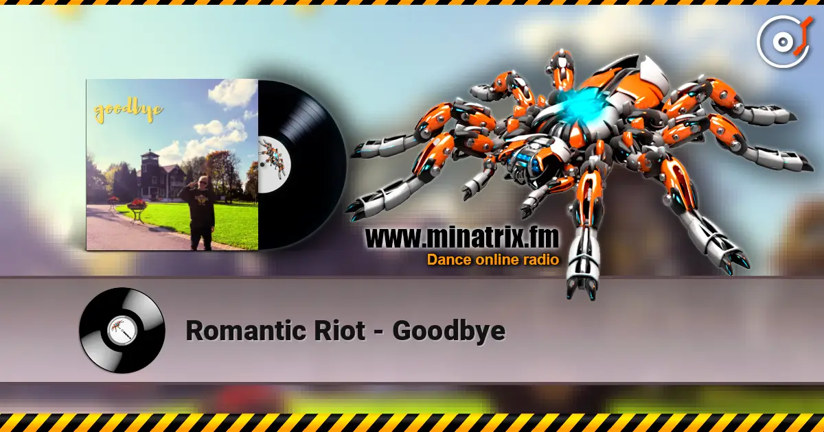 Romantic Riot - Goodbye online in hoher Qualität hören | Minatrix.FM