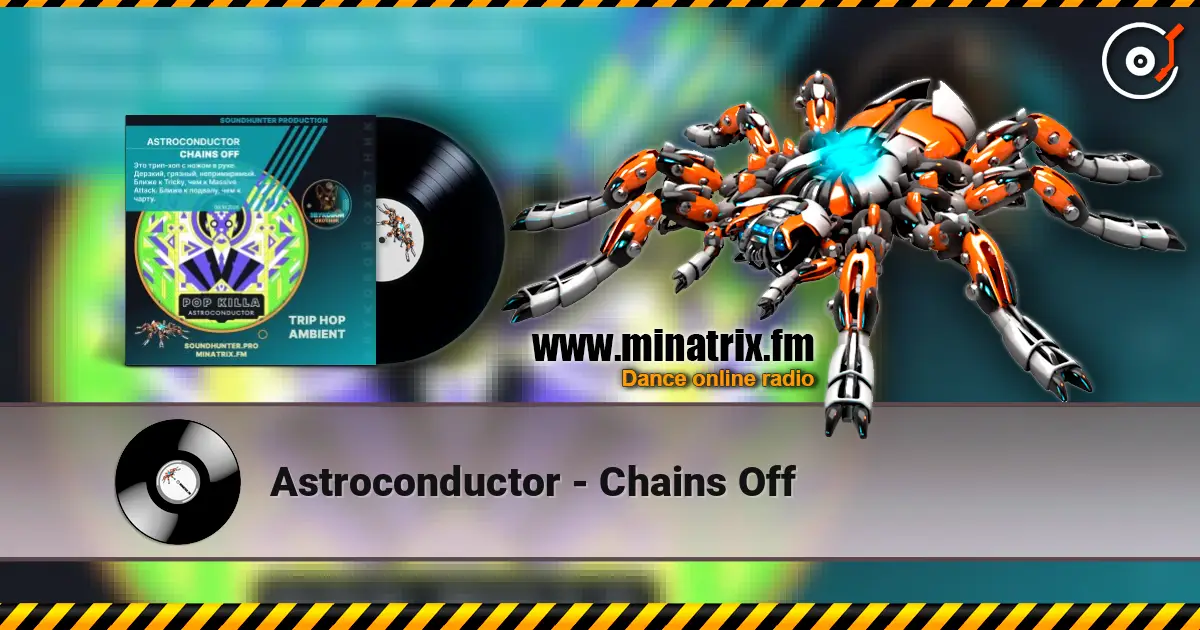 Astroconductor - Chains Off online in hoher Qualität hören | Minatrix.FM