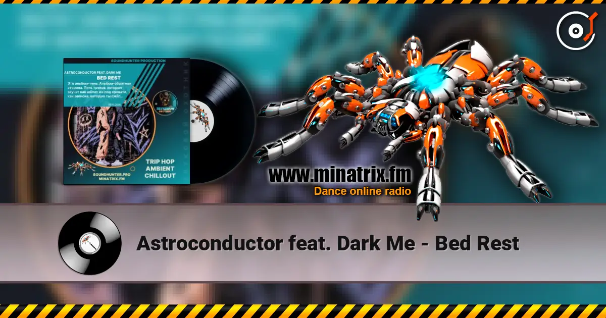 Astroconductor feat. Dark Me - Bed Rest online in hoher Qualität hören | Minatrix.FM