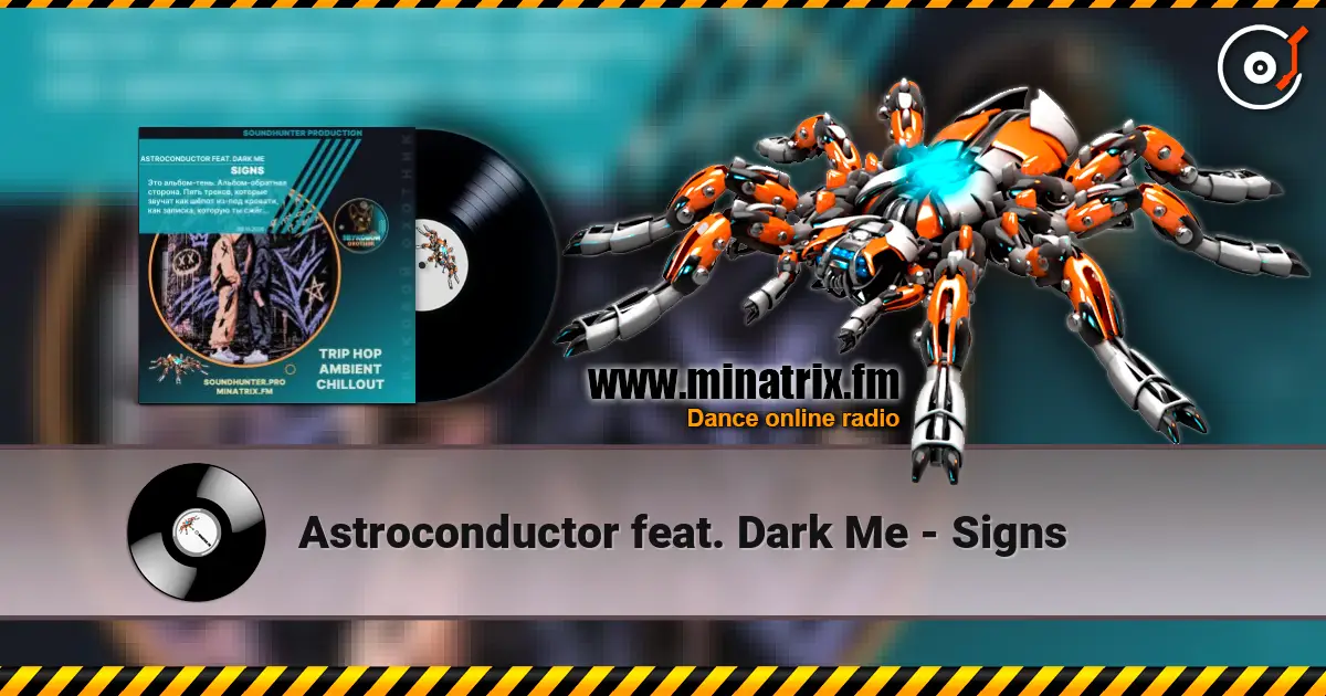 Astroconductor feat. Dark Me - Signs online in hoher Qualität hören | Minatrix.FM