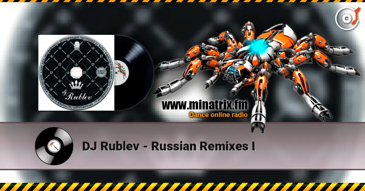 DJ Rublev - Russian Remixes I online in hoher Qualität hören | Minatrix.FM
