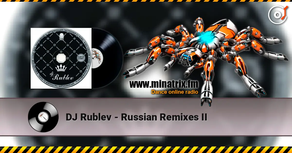DJ Rublev - Russian Remixes II online in hoher Qualität hören | Minatrix.FM