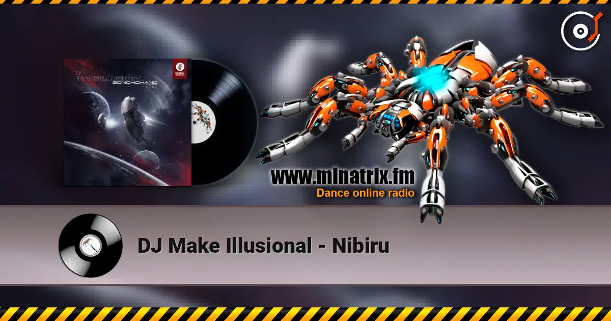 DJ Make Illusional - Nibiru online in hoher Qualität hören | Minatrix.FM