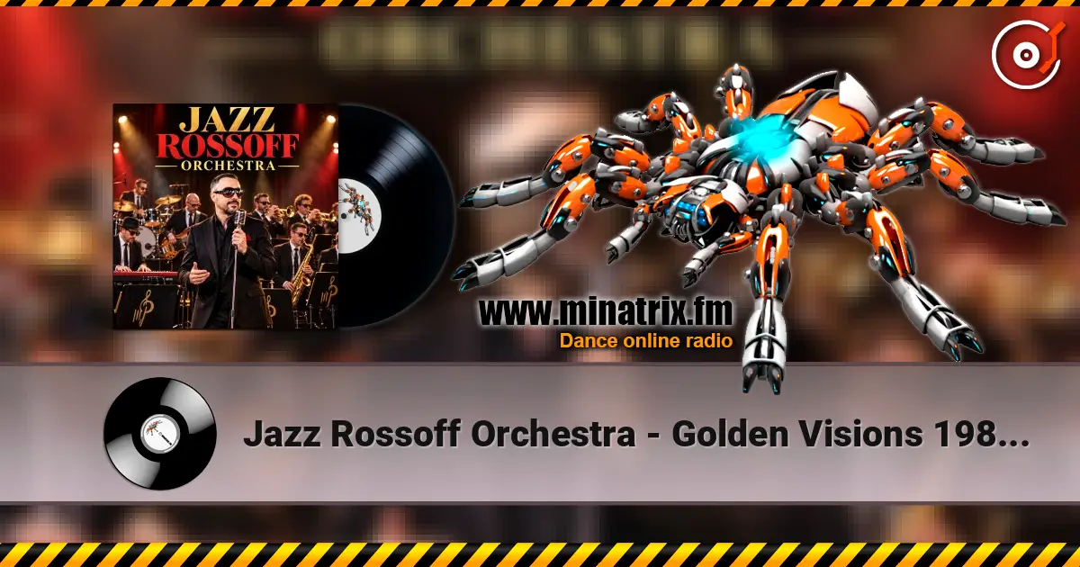 Jazz Rossoff Orchestra - Golden Visions 1981. Jazz orchestra version 2019. Remastered 2026 online in hoher Qualität hören | Minatrix.FM