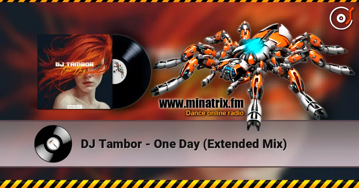 DJ Tambor - One Day (Extended Mix) online in hoher Qualität hören | Minatrix.FM