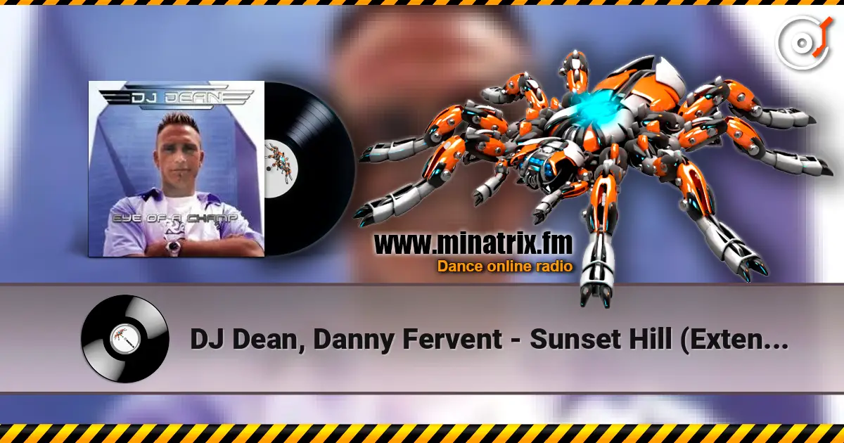 DJ Dean, Danny Fervent - Sunset Hill (Extended Mix) online in hoher Qualität hören | Minatrix.FM