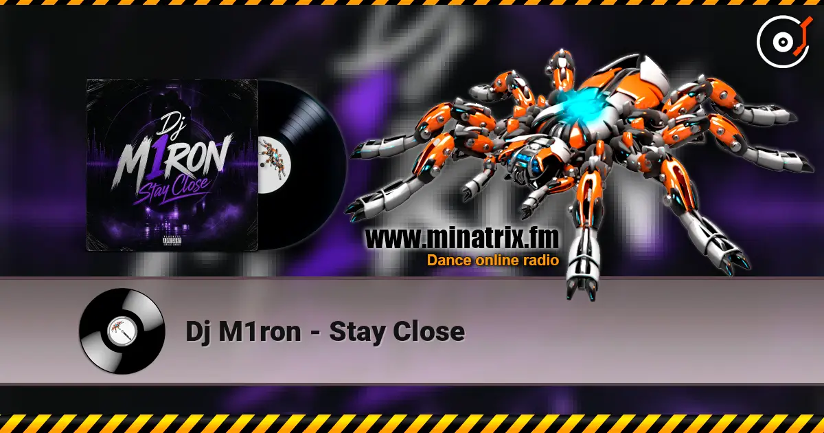 Dj M1ron - Stay Close online in hoher Qualität hören | Minatrix.FM