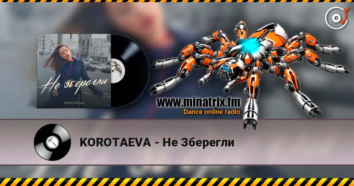 KOROTAEVA - Не Зберегли online in hoher Qualität hören | Minatrix.FM