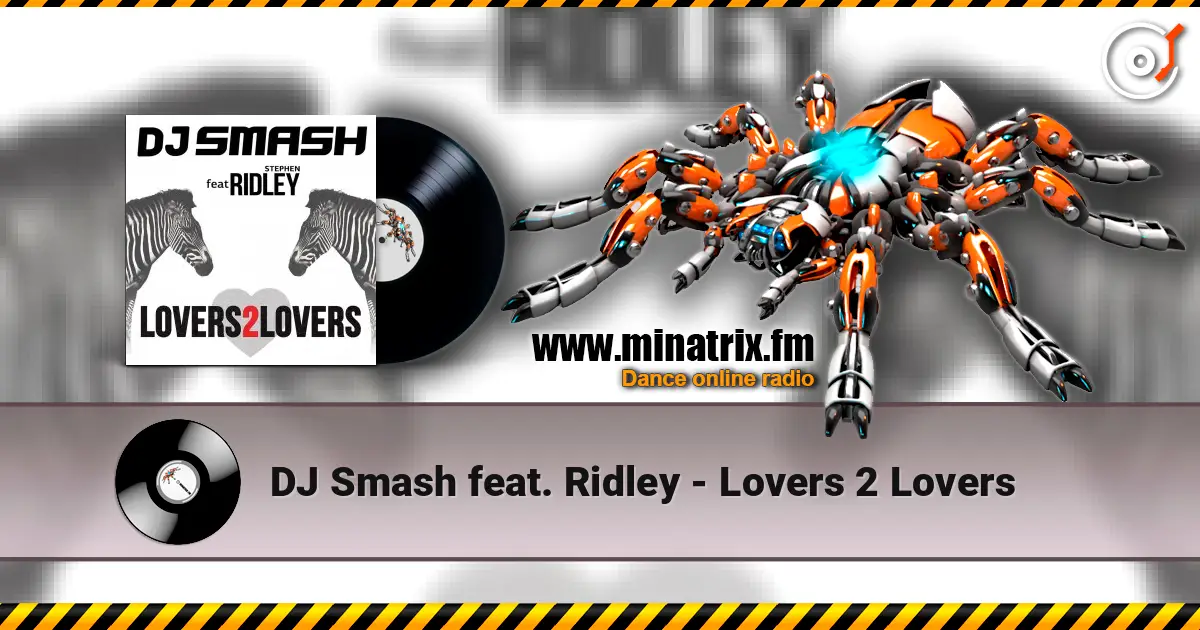 DJ Smash feat. Ridley - Lovers 2 Lovers online in hoher Qualität hören | Minatrix.FM