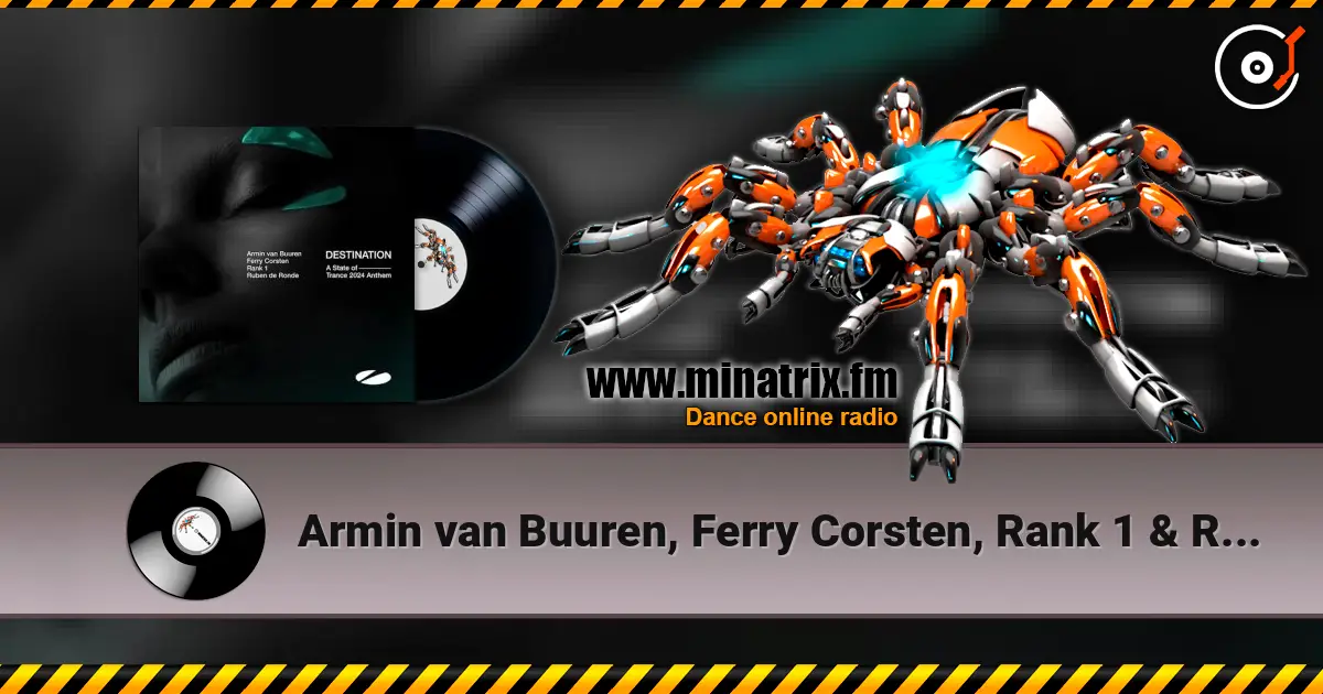 Armin van Buuren, Ferry Corsten, Rank 1 & Ruben - Destination online in hoher Qualität hören | Minatrix.FM