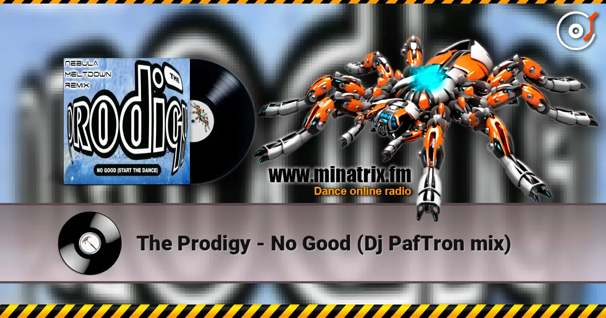The Prodigy - No Good (Dj PafTron  mix) online in hoher Qualität hören | Minatrix.FM