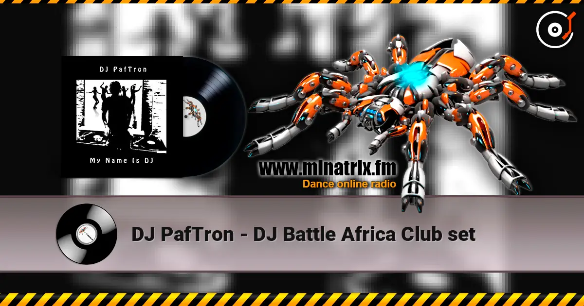 DJ PafTron - DJ Battle Africa Club set online in hoher Qualität hören | Minatrix.FM