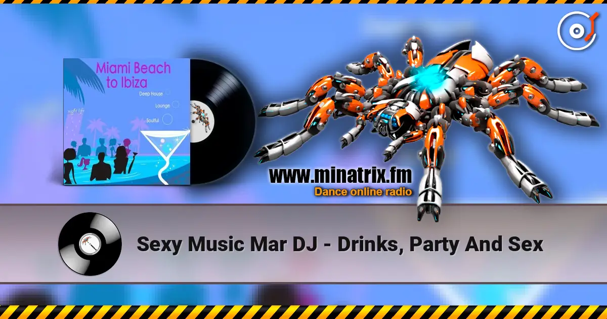 Sexy Music Mar DJ - Drinks, Party And Sex online in hoher Qualität hören | Minatrix.FM