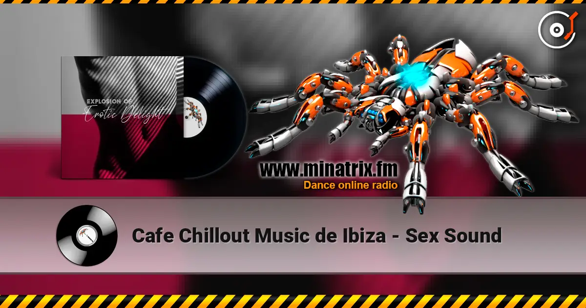 Cafe Chillout Music de Ibiza - Sex Sound online in hoher Qualität hören | Minatrix.FM