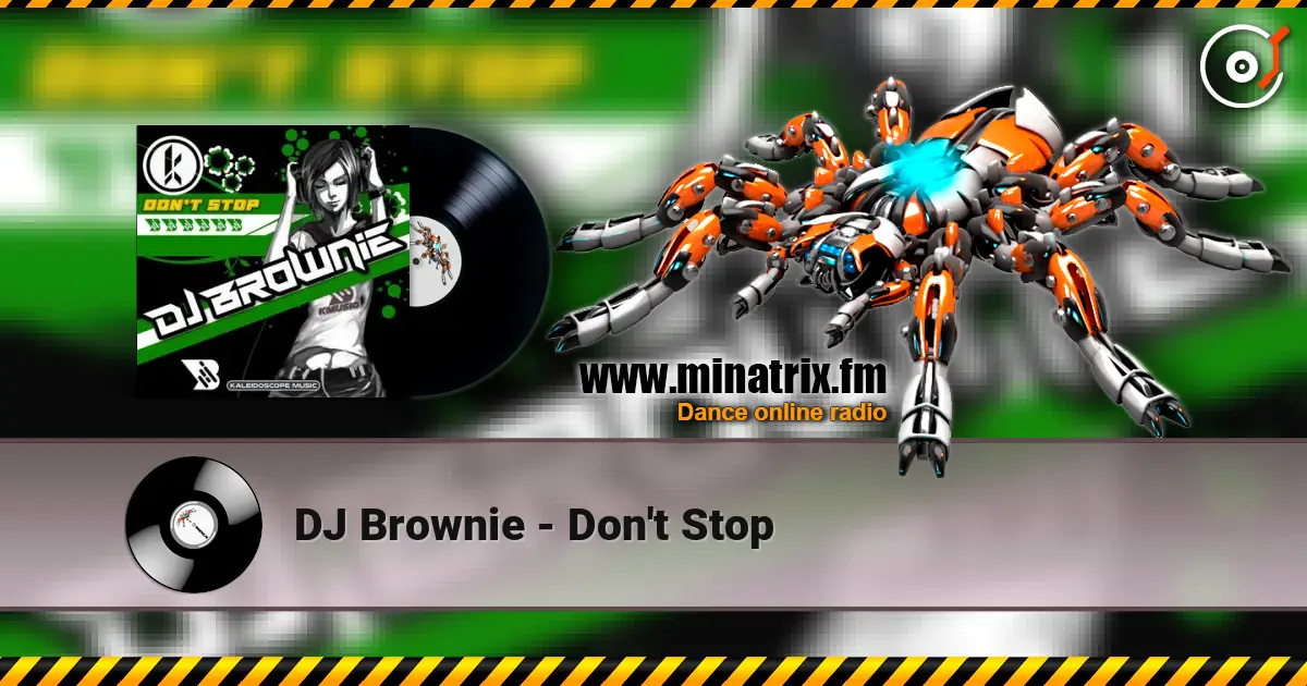 DJ Brownie - Don't Stop online in hoher Qualität hören | Minatrix.FM