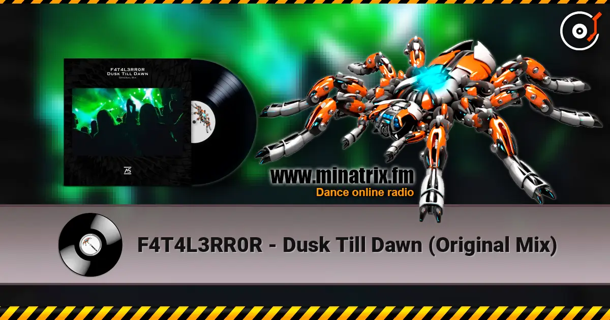 F4T4L3RR0R - Dusk Till Dawn (Original Mix) online in hoher Qualität hören | Minatrix.FM