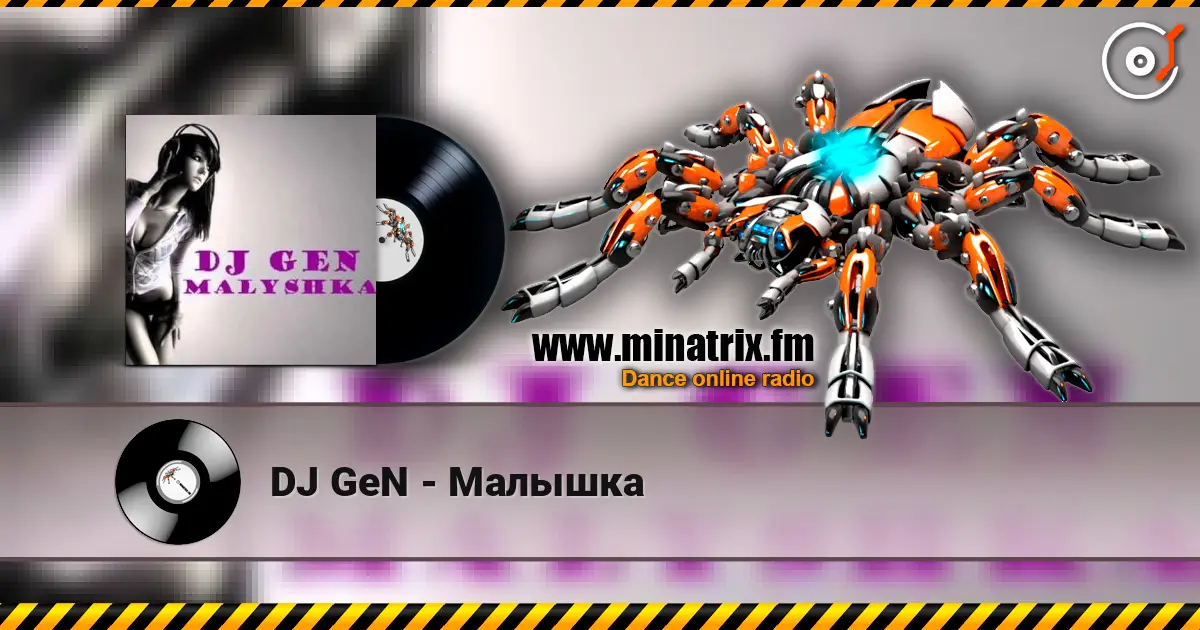 DJ GeN - Малышка online in hoher Qualität hören | Minatrix.FM