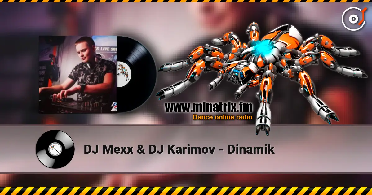 DJ Mexx & DJ Karimov - Dinamik online in hoher Qualität hören | Minatrix.FM