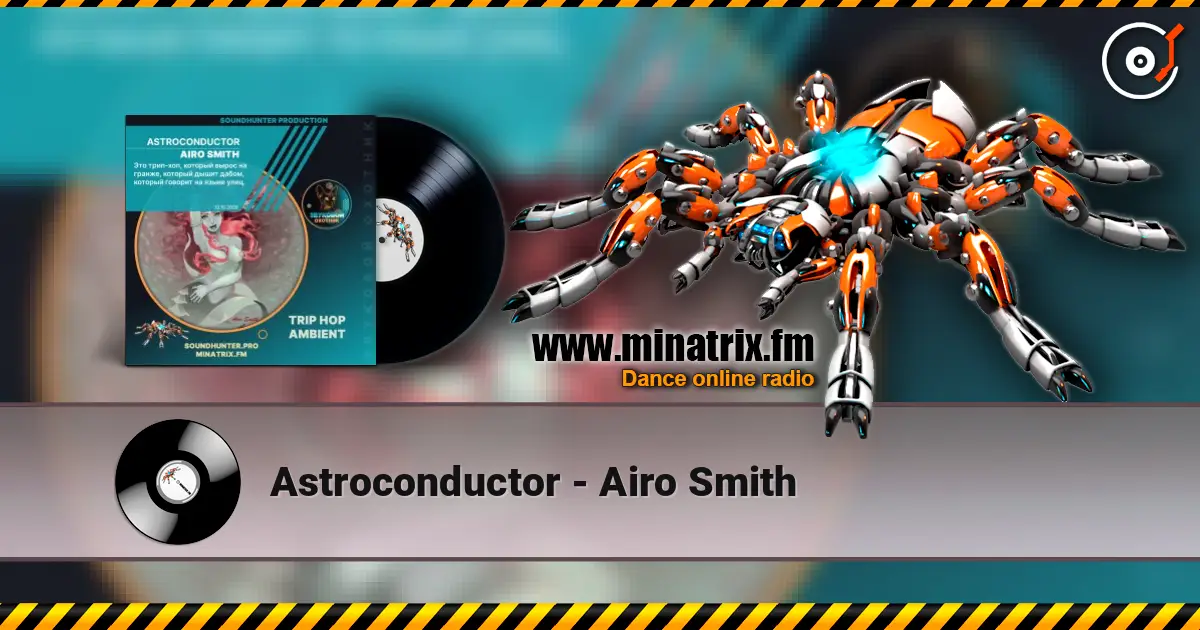 Astroconductor - Airo Smith online in hoher Qualität hören | Minatrix.FM