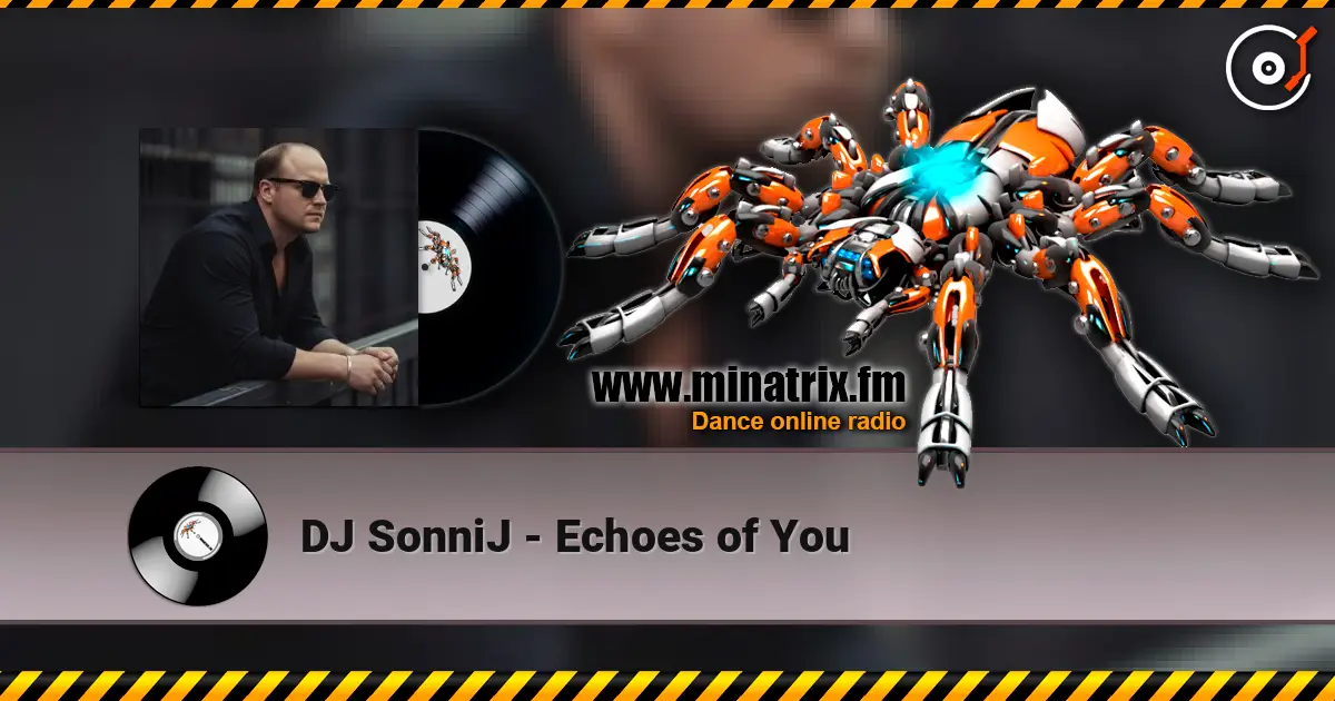 DJ SonniJ - Echoes of You online in hoher Qualität hören | Minatrix.FM