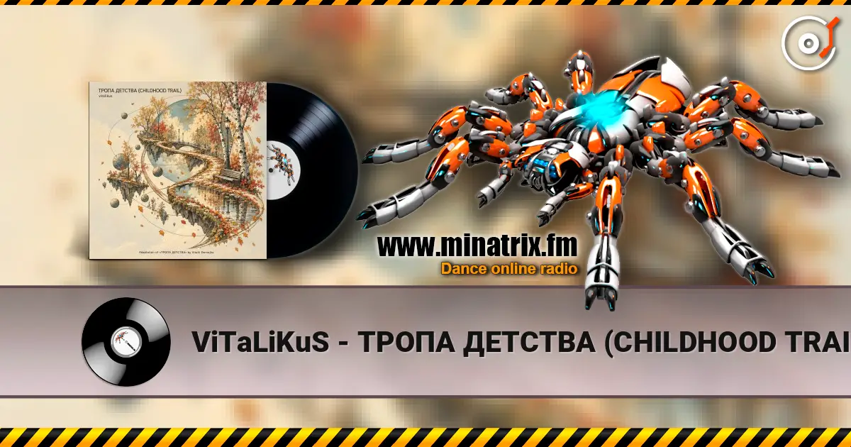 ViTaLiKuS - ТРОПА ДЕТСТВА (CHILDHOOD TRAIL) online in hoher Qualität hören | Minatrix.FM