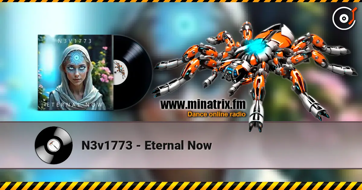 N3v1773 - Eternal Now online in hoher Qualität hören | Minatrix.FM