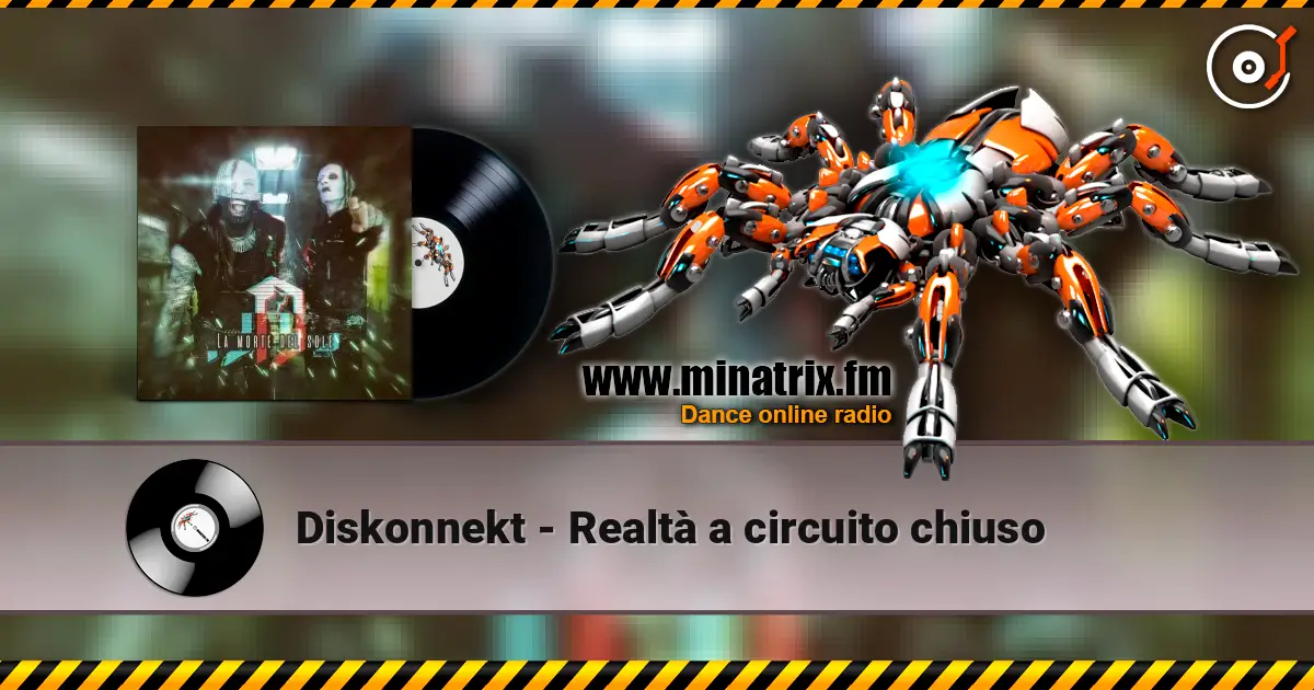Diskonnekt - Realtà a circuito chiuso online in hoher Qualität hören | Minatrix.FM