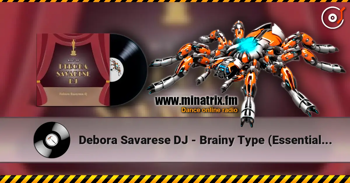 Debora Savarese DJ - Brainy Type (Essential Mix) online in hoher Qualität hören | Minatrix.FM