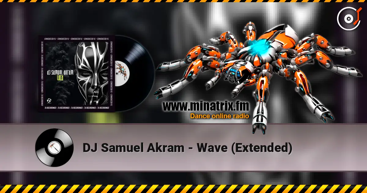 DJ Samuel Akram - Wave (Extended) online in hoher Qualität hören | Minatrix.FM