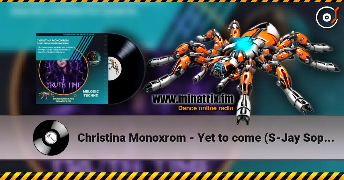 Christina Monoxrom - Yet to come (S-Jay Soprano Remix) online in hoher Qualität hören | Minatrix.FM