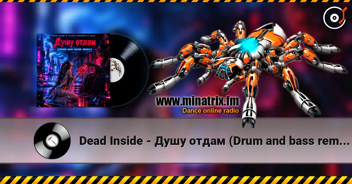 Dead Inside - Душу отдам (Drum and bass remix) online in hoher Qualität hören | Minatrix.FM